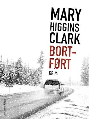 Cover for Mary Higgins Clark · Bortført (Heftet bok) [2. utgave] (2019)