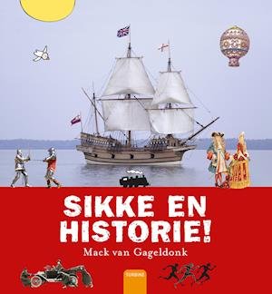 Cover for Mack van Gageldonk · Sikke en historie! (Innbunden bok) [1. utgave] (2021)