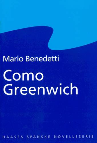 Cover for Mario Benedetti · Haases spanske novelleserie: Como Greenwich (Sewn Spine Book) [1. wydanie] (1991)