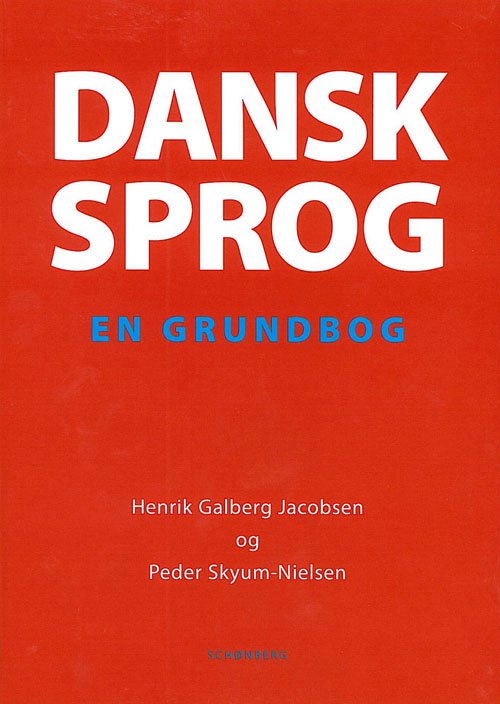 Dansk sprog - Henrik Galberg Jacobsen; Peder Skyum-Nielsen - Bücher - Gyldendal - 9788757016994 - 15. März 2007