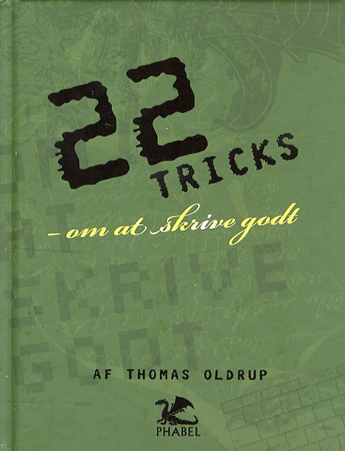 Cover for Thomas Oldrup · 22 tricks - om at skrive godt (Innbunden bok) [1. utgave] [Indbundet] (2007)
