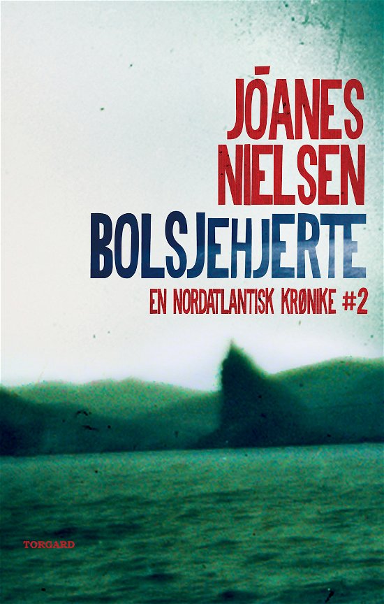 Cover for Jóanes Nielsen · En nordatlantisk krønike: Bolsjehjerte (Hæftet bog) [1. udgave] (2019)
