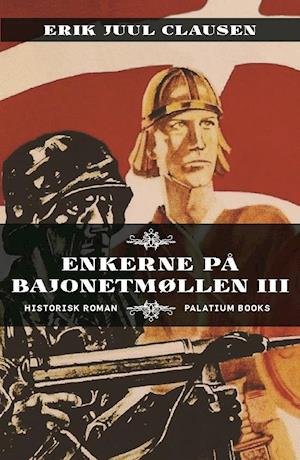Cover for Erik Juul Clausen · Enkerne på Bajonetmøllen III (Sewn Spine Book) [1e uitgave] (2018)