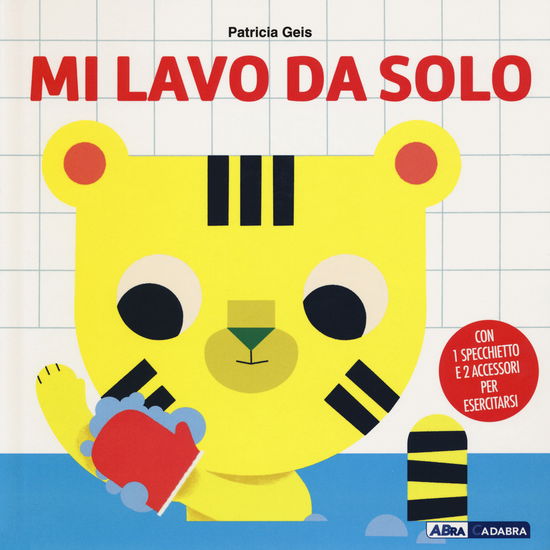 Cover for Patricia Geis · Mi Lavo Da Solo. Ediz. A Colori. Con Gadget (Book)