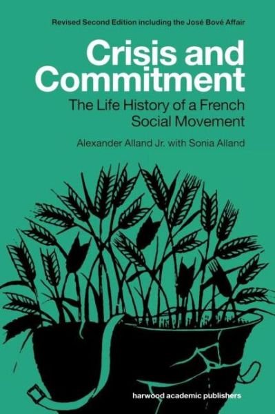 Sonia Alland · Crisis and Commitment: the Life History of a French Social Movement (Paperback Bog) (2001)