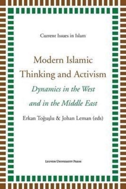 Cover for Erkan Toguslu · Modern Islamic Thinking and Activism: Dynamics in the West and in the Middle East - Current Issues in Islam (Paperback Book) (2014)