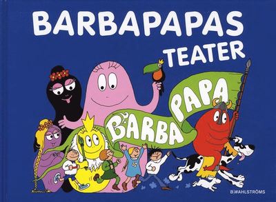 Barbapapa: Barbapapas teater - Talus Taylor - Books - B Wahlströms - 9789132155994 - December 2, 2008