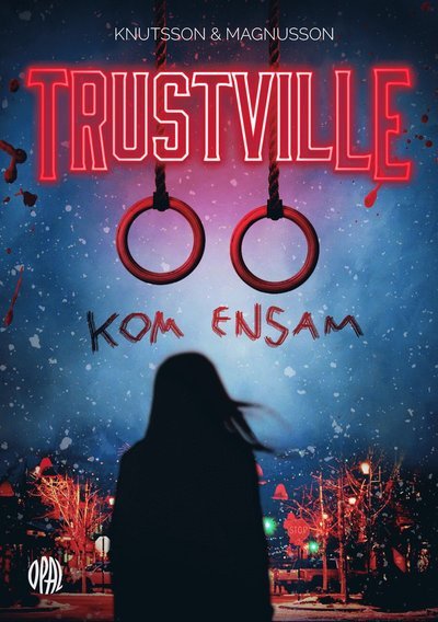 Trustville: Trustville - Kom ensam - Anna Knutsson - Bücher - Opal - 9789172263994 - 23. September 2021