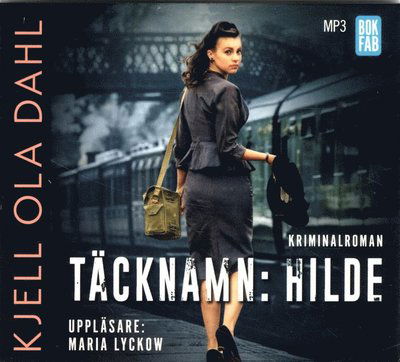 Täcknamn: Hilde - Kjell Ola Dahl - Äänikirja - Bokfabriken - 9789176294994 - torstai 29. maaliskuuta 2018