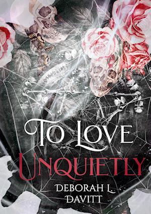 Cover for Deborah L. Davitt · To love unquietly (Taschenbuch) (2025)