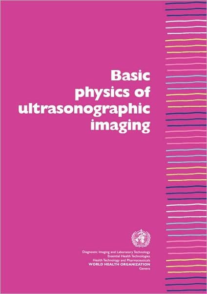 Cover for Who / Diagnostic Imaging and Laboratory Technology · Basic Physics of Ultrasonographic Imaging (Pocketbok) (2005)