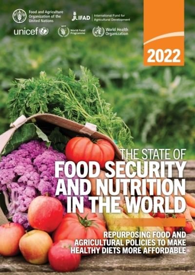 Cover for Food and Agriculture Organization · The state of food security and nutrition in the World 2022: repurposing food and agricultural policies to make healthy diets more affordable (Paperback Book) (2022)
