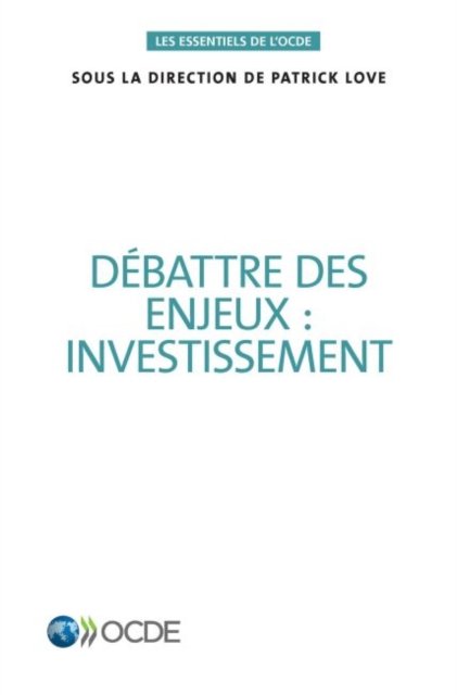 Les essentiels de l'OCDE Debattre des enjeux - Oecd - Bøker - Organization for Economic Co-operation a - 9789264289994 - 13. juni 2018