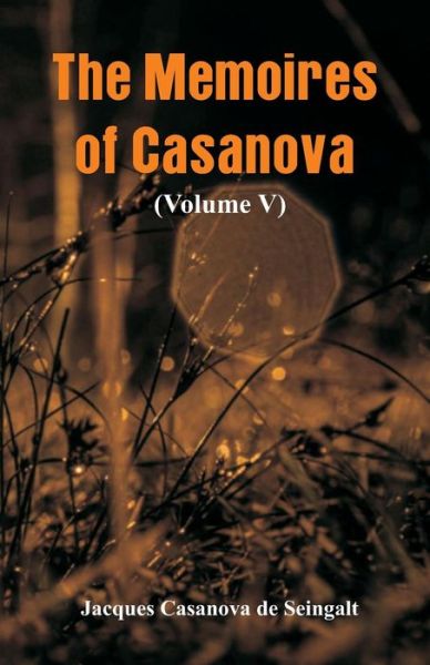 Cover for Jacques Casanova De Seingalt · The Memoires of Casanova (Pocketbok) (2018)