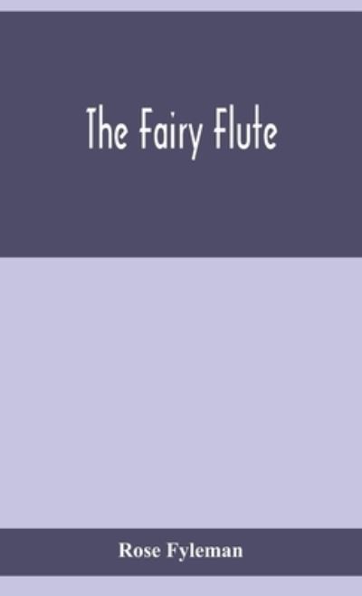 Cover for Rose Fyleman · The fairy flute (Hardcover Book) (2020)