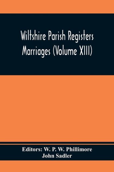 Cover for John Sadler · Wiltshire Parish Registers Marriages (Volume Xiii) (Pocketbok) (2020)