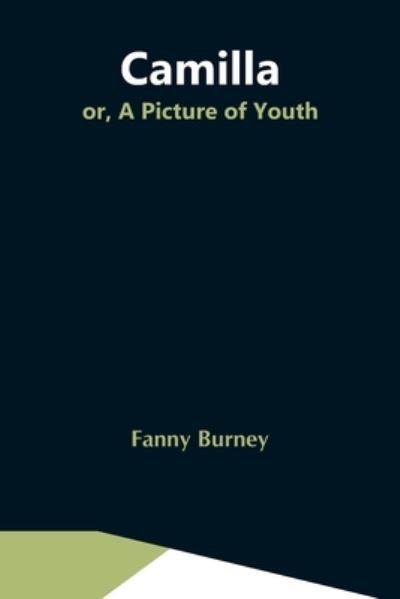 Cover for Fanny Burney · Camilla; Or, A Picture Of Youth (Taschenbuch) (2021)