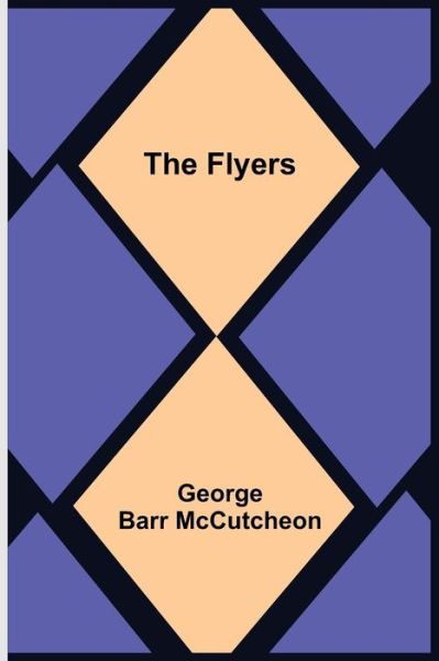 Cover for George Barr McCutcheon · The Flyers (Paperback Book) (2021)