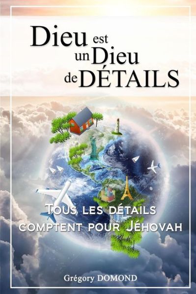 Dieu est un Dieu de Details - Gregory Domond - Książki - Gregory Domond - 9789997046994 - 26 marca 2016