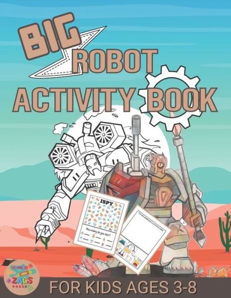 Cover for Zags Press · Big robot activity book for kids ages 3-8: Robot gift for kids ages 3 and up (Taschenbuch) (2021)