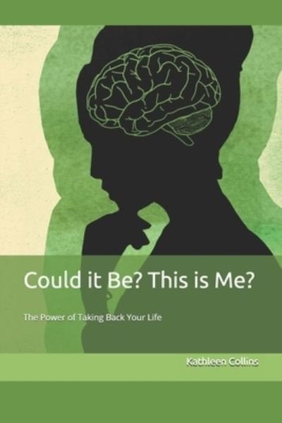 Could it Be? This is Me? - Kathleen Collins - Libros - Independently Published - 9798519703994 - 21 de junio de 2021