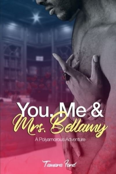 You, Me and Mrs. Bellamy - Tamara Ford - Books - Independently Published - 9798561788994 - November 9, 2020