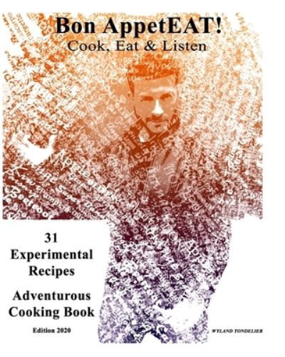 Cover for Wyland Tondelier · Bon AppetEAT!: Cook, Eat &amp; Listen (Paperback Book) (2020)