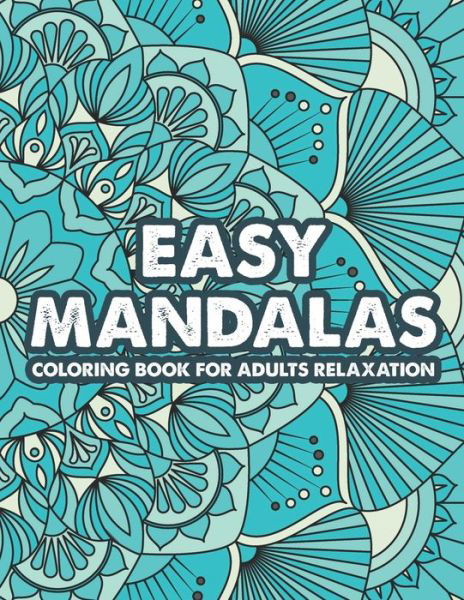 Cover for Ryker Orion · Easy Mandalas Coloring Book For Adults Relaxation (Pocketbok) (2020)