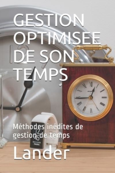 Cover for Lander Hie · Gestion Optimisee de Son Temps Et de Ses Priorites (Paperback Book) (2020)