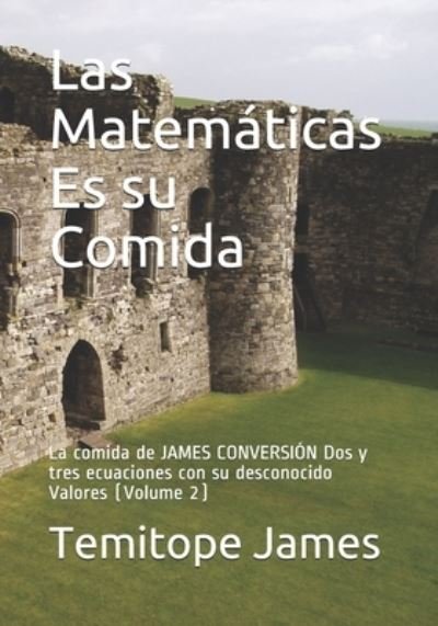 Cover for Temitope James · Las Matematicas Es su Comida (Pocketbok) (2020)