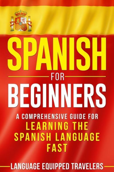 Cover for Language Equipped Travelers · Spanish for Beginners (Paperback Book) (2020)