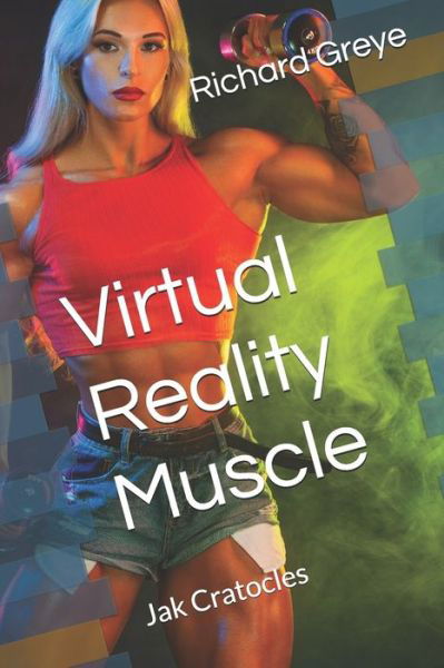 Cover for Jak Cratocles · Virtual Reality Muscle (Paperback Bog) (2020)