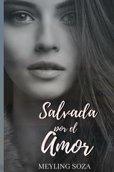 Cover for Meyling Regina Soza · Salvada por el amor (Paperback Book) (2020)