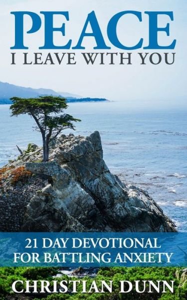 Peace I Leave With You - Christian Dunn - Livros - Independently Published - 9798639353994 - 25 de abril de 2020