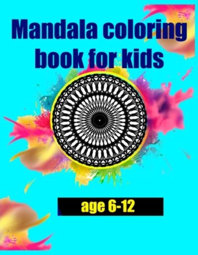 Cover for Mandala Coloring Book · Mandala coloring book for kids age 6-12 (Paperback Book) (2020)