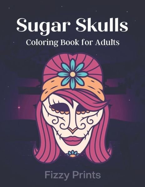 Cover for Fizzy Prints · Sugar Skulls (Paperback Book) (2020)
