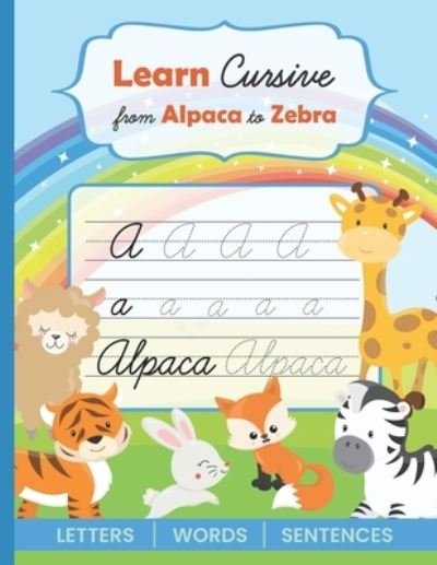Cover for Fun Learning Press · Learn Cursive from Alpaca to Zebra: 3-in-1 Cursive Handwriting Workbook for Beginners I Learn to Master Letters, Words &amp; Sentences Fun Animal Theme (Paperback Bog) (2020)