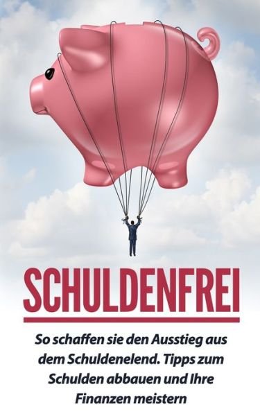 Cover for Danny Grohmann · Schuldenfrei (Pocketbok) (2020)