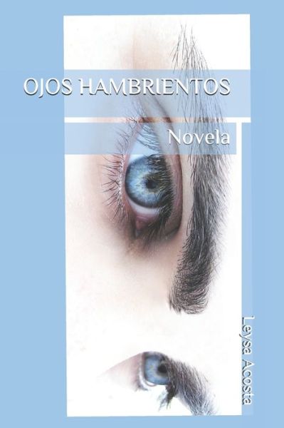 Cover for Leysa Acosta · Ojos Hambrientos (Paperback Book) (2020)