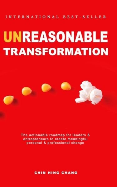 UnReasonable Transformation - Chin Hing Chang - Books - Independently Published - 9798703434994 - February 25, 2021