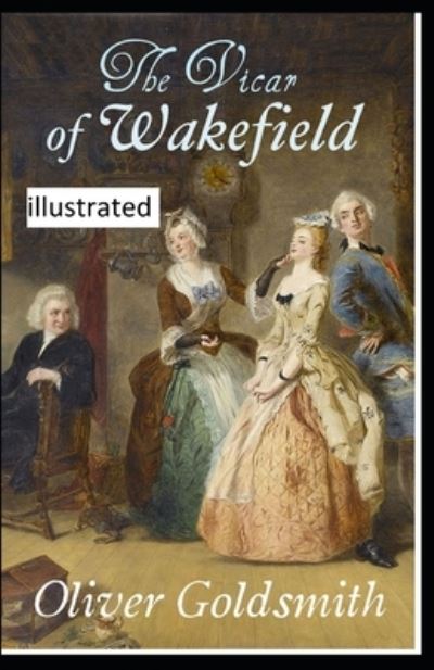 Cover for Oliver Goldsmith · The Vicar of Wakefield Illustrated (Paperback Book) (2021)