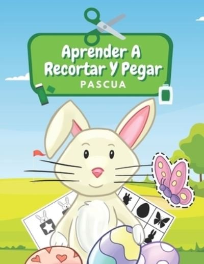 Aprender A Recortar Y Pegar Pascua - Nbz Creativa Y Divertida Editorial - Bøger - Independently Published - 9798713066994 - 23. februar 2021