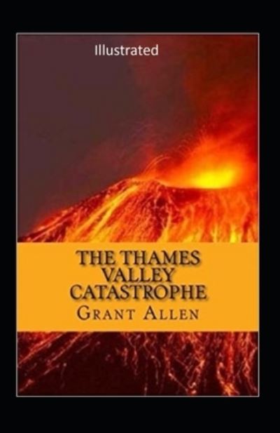 Cover for Grant Allen · The Thames Valley Catastrophe Illustrated (Paperback Book) (2021)