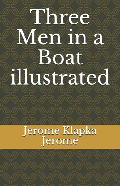 Cover for Jerome Klapka Jerome · Three Men in a Boat illustrated (Paperback Book) (2021)