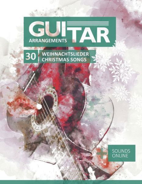 Cover for Bettina Schipp · Guitar Arrangements - 30 Weihnachtslieder / Christmas Songs: + Sounds online (Paperback Bog) (2021)