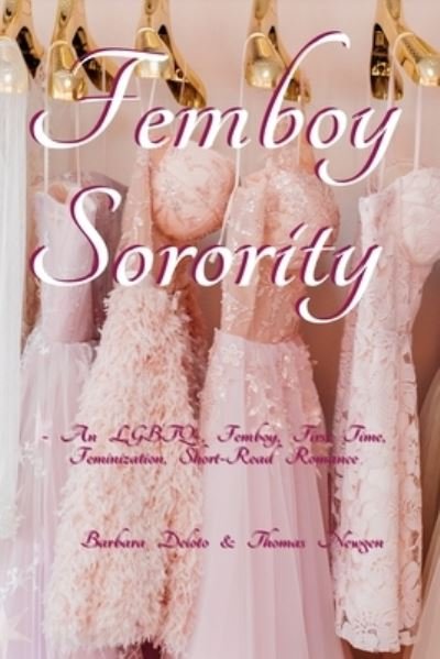 Cover for Thomas Newgen · Femboy Sorority: An LGBTQ+, Femboy, First Time, Feminization, Short-Read Romance (Paperback Bog) (2022)