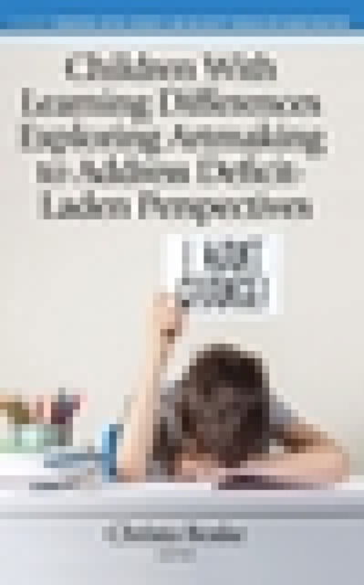 Children With Learning Differences Exploring Artmaking to Address Deficit-Laden Perspectives - Promoting Justice, Diversity, and Inclusivity Through Arts-Based Practices - - Livros - Emerald Publishing Inc - 9798887303994 - 20 de outubro de 2023