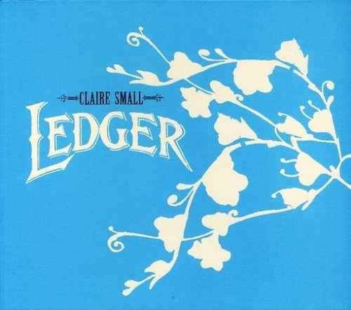 Ledger - Claire Small - Musik - CD Baby - 0182682000995 - 14. marts 2006