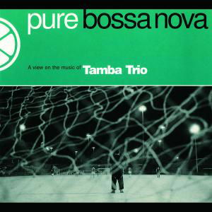 Cover for Tamba Trio · Pure Bossa Nova (CD)