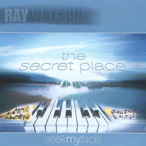 Cover for Ray Watson · Secret Place - Seek My Face (CD) (2003)